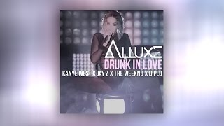 Drunk In Love Remix Feat M.W.A., Kanye West, Jay Z, The Weeknd, Diplo (Alluxe Remix) FREE DL