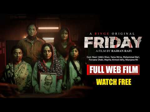 FRIDAY | Full Web Film | Raihan Rafi | Nasir Uddin | Tama Mirza | Watch Free Worldwide