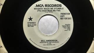 Whiskey Made Me Stumble (The Devil Made Me Fall) , Bill Anderson , 1981 45RPM