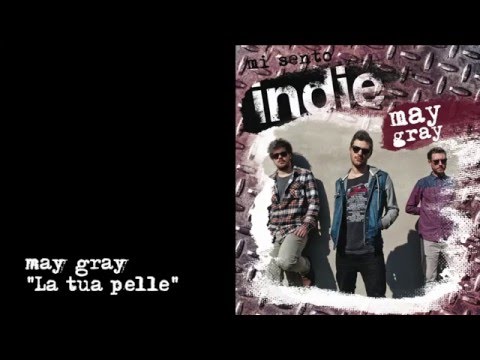 Mi sento Indie - May Gray - 03 - La tua pelle