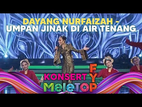 Dayang Nurfaizah - Umpan Jinak Di Air Tenang #konsertfypmeletop | Nabil Hawa Elly Namie