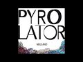 Pyrolator ‎– Neuland (Full Album) 2011