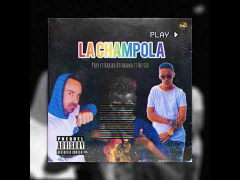 La Champola - Kaiser Attakawa ft Neycer y El Piky