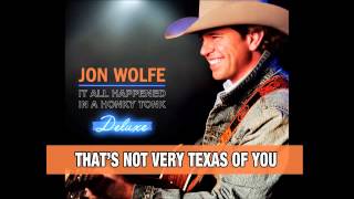 That&#39;s Not Very Texas of You-Jon Wolfe Official Track and Lyrics