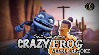 Download lagu Crazy frog | Fendi ayam serama | Karaoke mp3