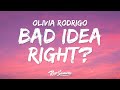 Olivia Rodrigo Bad Idea Right Lyrics