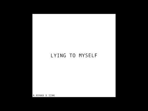 A. Nayaka x Sihk - Lying to Myself