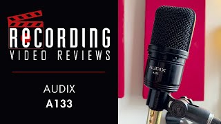 Video thumbnail for RECORDING Video Review: Audix A133 by RecordingMag