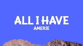 @Amerie. - All I Have (Lyrics)