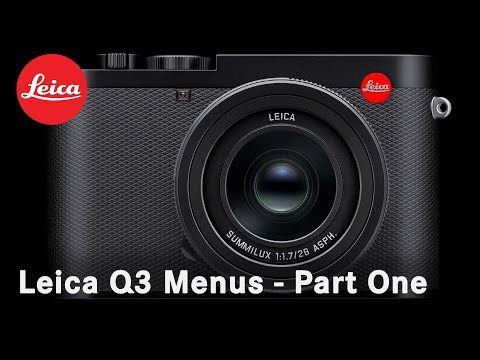 Leica Q3 Menu Settings (Part 1 - Photo)