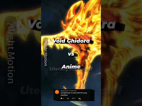 (REQUEST) Void Ghidora vs Anime #anime #animes #ghidorah