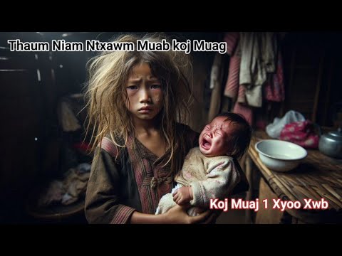 Thaum Niam Ntxawm MuB Koj Muag Koj Muaj 1 Xyoo Xwb_Ntu2end