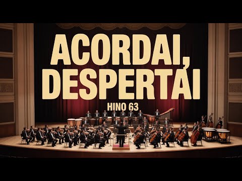 ACORDAI, DESPERTAI - HINO 63 (Orquestra Louvando ao Rei)