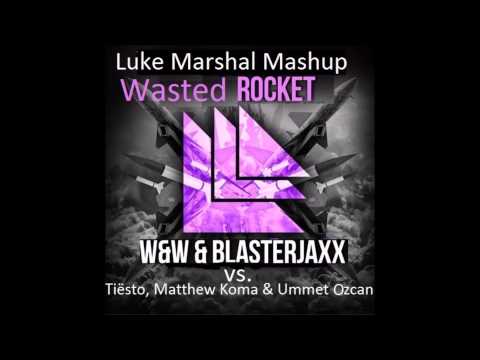 Wasted Rocket (Luke Marshal Mashup) - W&W & Blasterjaxx vs. Tiësto, Matthew Koma & Ummet Ozcan