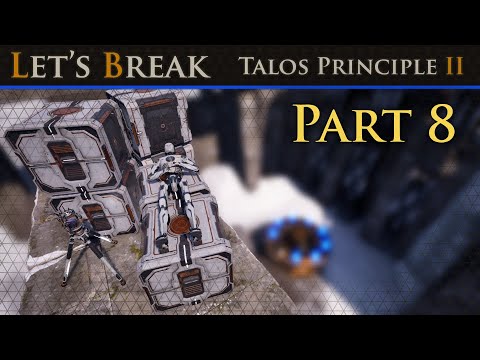Let's Break Talos Principle 2 - Part 8 - The Curious Case of the Wandering Connector