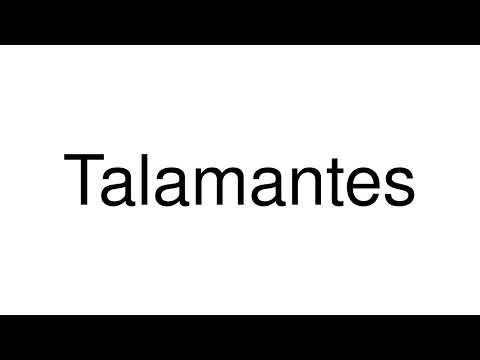 How to Pronounce Talamantes (Spain)