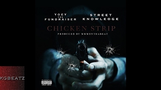 Yoey Da Fundraiser ft. Street Knowledge - Chicken Strip [Prod. By MMMOnThaBeat] [New 2017]