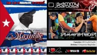 El Cuchi Cuchi - Orquesta Mayimbe (Barbaro Fines) / Dj Sammy Barbosa