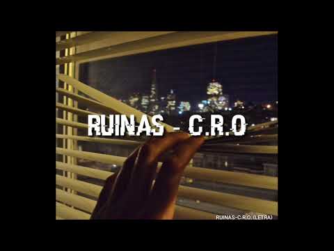 RUINAS• C.R.O (LETRA)