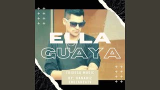 Ella Guaya Guaya
