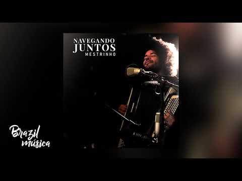 Mestrinho - Navegando Juntos - Single