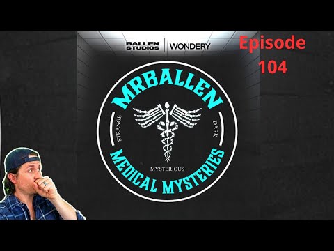 The Girlfriend | MrBallen Podcast & MrBallen’s Medical Mysteries