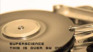 Superscience ~ This is Over by Inches