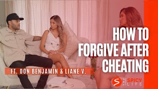 How To Forgive After Cheating ft. Liane V. and Don Benjamin