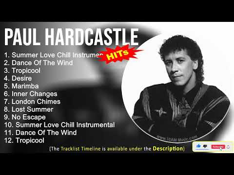 Paul Hardcastle 2022 Mix ~ Summer Love Chill Instrumental, Dance Of The Wind, Tropicool, Desire
