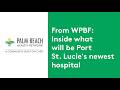 From WPBF Inside What Will Be Port St Lucie S Newest Hospital