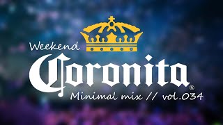 Weekend Coronita Minimal mix // vol.034