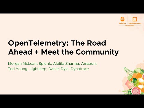OpenTelemetry: The Road Ahead + Meet the Co... Morgan McLean, Alolita Sharma, Ted Young, Daniel Dyla