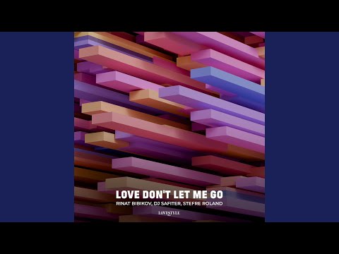 Love Don't Let Me Go