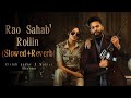 Rao Sahab Rollin' Slowed+Reverb || Elvish Yadav X Mahira Sharma || ‎@TheSocialFactory ||