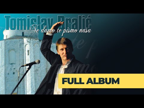 Ne damo te pismo naša | Tomislav Bralić | full album