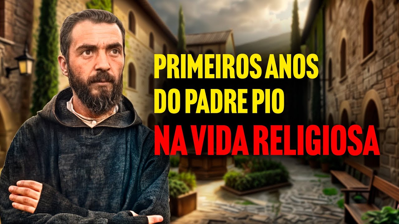 PRIMEIROS ANOS DO PADRE PIO COMO RELIGIOSO