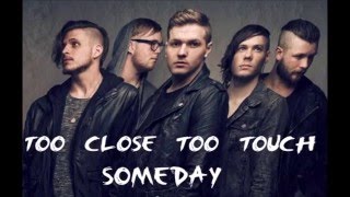 Too Close Too Touch-Someday
