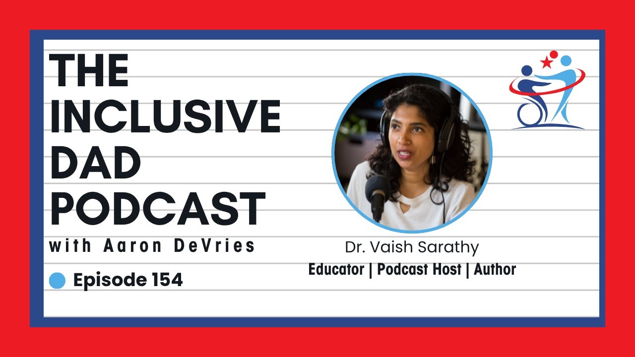 154 - Beyond Presuming Competence: Seeing Every Learner’s Brilliance with Dr. Vaish Sarathy