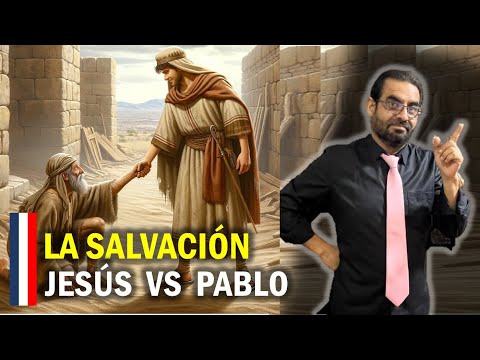 LA SALVACION: JESUS VS PABLO