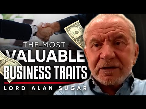 有價值的特質。哪些關鍵特質能幫助你的企業脫穎而出--艾倫-舒格勳爵。 (VALUABLE TRAITS: What Are Some Of The Key Traits That Help Your Business Stand Out - Lord Alan Sugar)