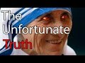 The Unfortunate Truth About Mother Teresa