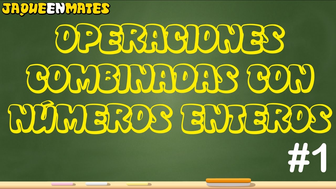 Operaciones combinadas con números enteros #1