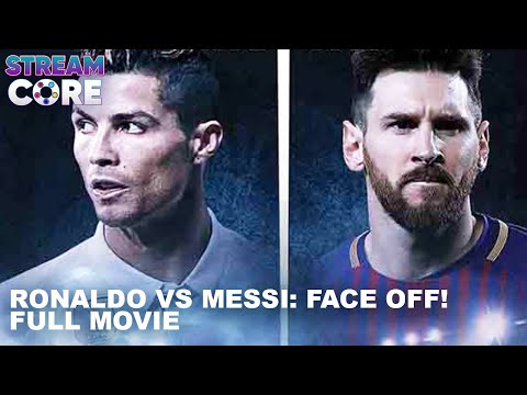 Ronaldo vs. Messi: Face Off! | Full Movie | Streamcore