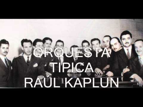 ORQUESTA RAÚL KAPLUN  -  TIERRITA  - TANGO