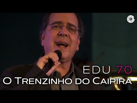 O Trenzinho Do Caipira - Edu Lobo