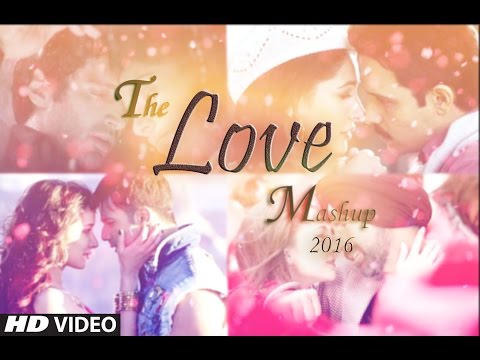 Love Mashup 2016 - DJ Danish | Best of Arijit Singh | Latest Bollywood Hindi Mashup | Official Song