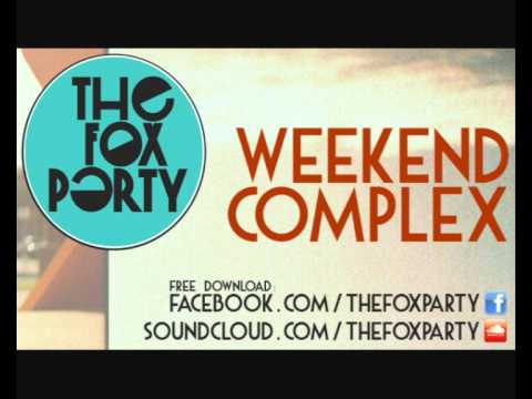The Fox Party - 'Weekend Complex'