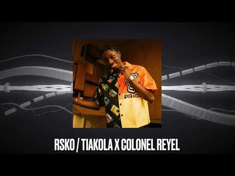 Rsko/Tiakola X Colonel reyel - Celui