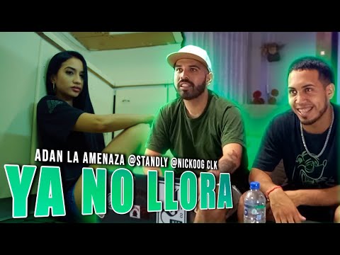 ADAN LA AMENAZA @Standly @Nickoog Clk - YA NO LLORA | REACCIÓN
