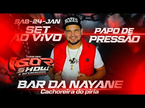SET AO VIVO BAR DA NAYANE-CACHOEIRA DO PIRIA/SAB-24-JAN/DJ IGOR SHOW 